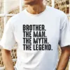 Brother-The-Man-The-Myth-The-Legend-Shirt-3.webp Brother, The Man, The Myth, The Legend T-Shirt, Cool Brothers Club Shirt, Brother Birthday Gift, Best Brother Shirt, Shirt for Brother