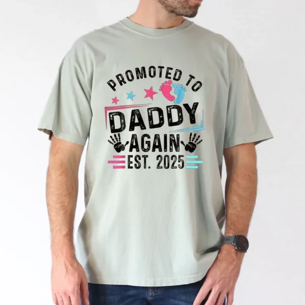 Promoted to Daddy Again Est. 2025 Print Tee T-Shirt, The Best Father's Day Gift