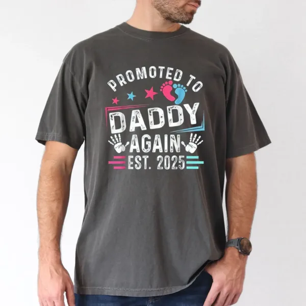 Promoted to Daddy Again Est. 2025 Print Tee T-Shirt, The Best Father's Day Gift