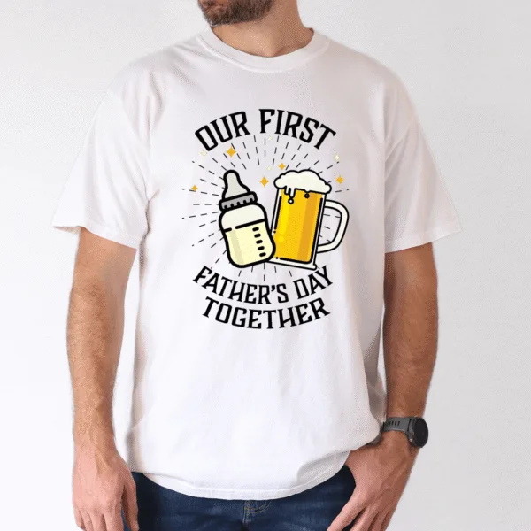 Celebrate-Our-First-Fathers-Day-Together-1-1.png Our First Father's Day Together T-Shirt - The Best Father's Day Gift