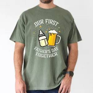 Celebrate-Our-First-Fathers-Day-Together-2-1.png Our First Father's Day Together T-Shirt - The Best Father's Day Gift