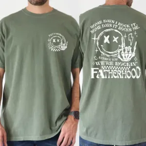 Fatherhood Some Day Rock It Some Day It Rocks Me Shirt, Rocker Dad Gifts, Fathers Day T-Shirt, The Best Father's Day Gift