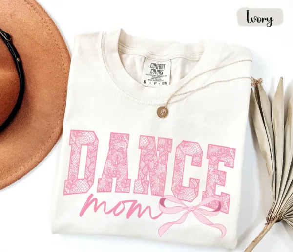 Coquette Dance Mom, Ballet Mom Gift, Dance Mama T-Shirt, The Best Idea for Mother's Day Gift