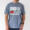 Dad In The Streets Daddy In The Sheets T-Shirt, The Best Father's Day Gift