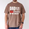 Dad In The Streets Daddy In The Sheets T-Shirt, The Best Father's Day Gift