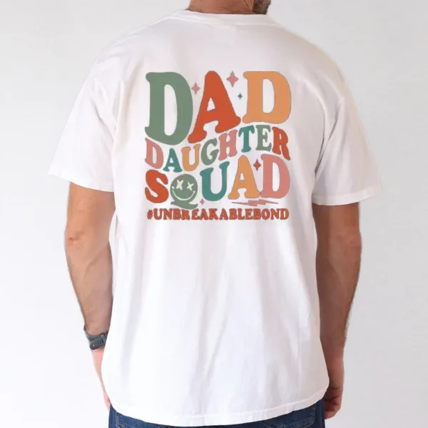 Dad Daughter Squad Unbreeakablebond T-Shirt, The Best Father's Day Gift
