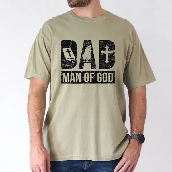 Dad is Man of God T-Shirt, The Best Father's Day Gift