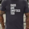 DADS-ARE-SWIFTIES-TOO-Print-3.webp Dads Are Swifties Too Print, Men's Crew Neck Short Sleeve T-shirt, Men's Casual Comfy Top, Men's Trendy T-shirt For Outdoor Activities & Daily Wear