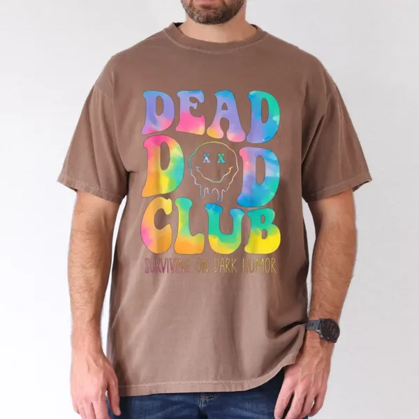Dead Dad Club T-Shirt, The Best Father's Day Gift
