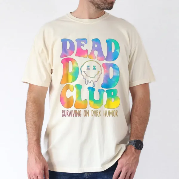 Dead Dad Club T-Shirt, The Best Father's Day Gift