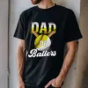 Dad of Ballers Shirt ? Baseball and Softball Dad Shirt ? Sports Dad Gift