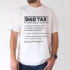 Dad-Tax-1.webp Dad Tax Graphic Print T-Shirt, Meaning of Dad Tax, The Best Father's Day Gift