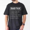 Dad-Tax-3.webp Dad Tax Graphic Print T-Shirt, Meaning of Dad Tax, The Best Father's Day Gift