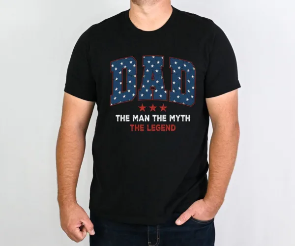 Dad The Man The Myth The Legend T-Shirt, Veteran Dad Tee, Hero Dad Shirt, Gift For Patriotic Dad, US Flag Dad Shirt, Fathers Day Gift