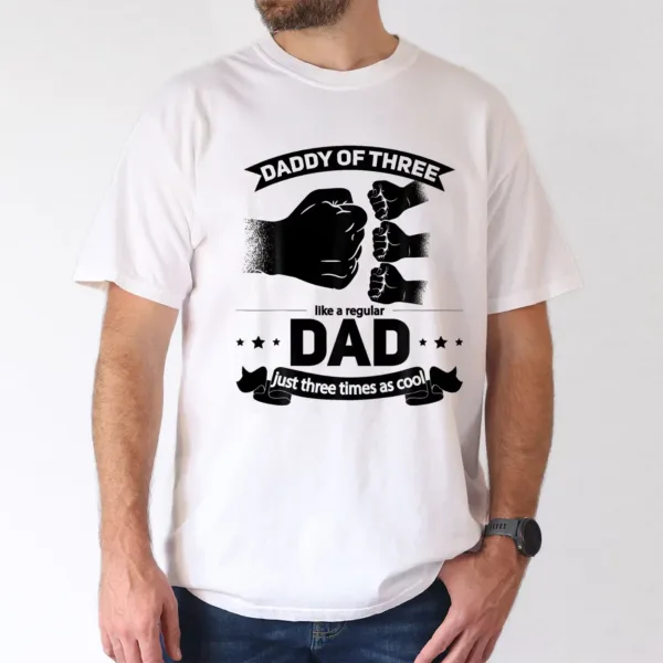Dad of 3- Cool Daddy of three Fathers Day Dad of Three T-Shirt, The Best Father's Day Gift