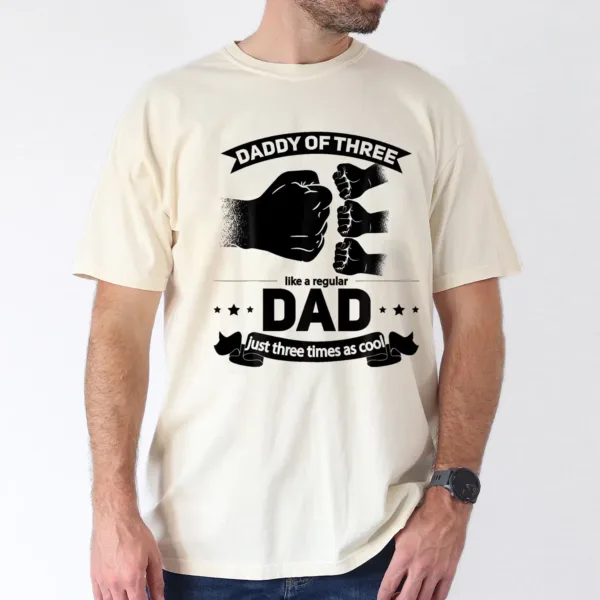 Dad of 3- Cool Daddy of three Fathers Day Dad of Three T-Shirt, The Best Father's Day Gift