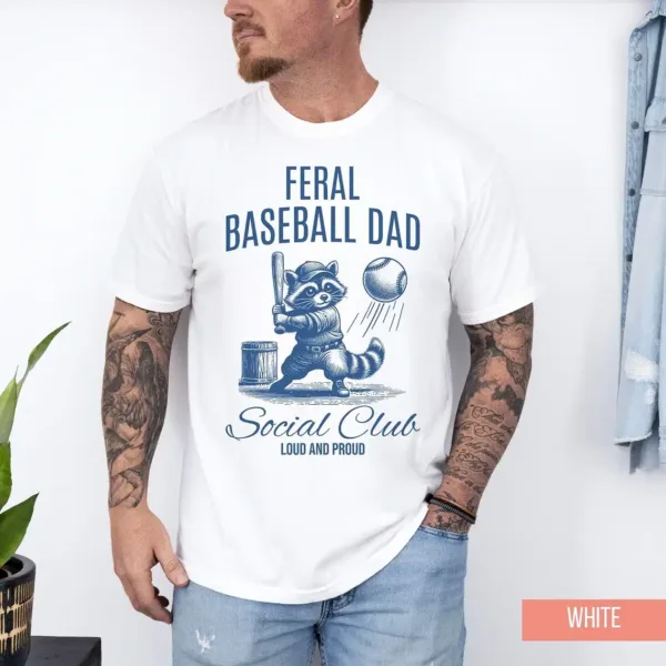 Feral Baseball Dad Shirt ? Loud and Proud Sports Dad Tee ? Funny Baseball Gift