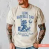 Feral Baseball Dad Shirt ? Loud and Proud Sports Dad Tee ? Funny Baseball Gift
