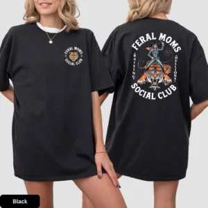 Feral-Mom-Social-Club-1-1-1.jpg Feral Mom Social Club Shirt, Funny Mom Life Birthday Mother's Day Gift T-Shirt, The Best Idea for Mother's Day Gift