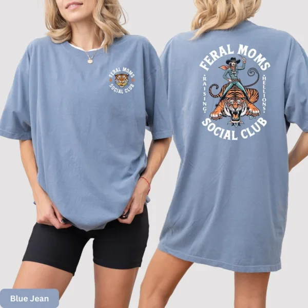 Feral Mom Social Club Shirt, Funny Mom Life Birthday Mother's Day Gift T-Shirt, The Best Idea for Mother's Day Gift