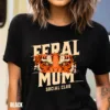 Feral Mom Social Club, Perfect Gift Mother's Day, Feral Mom Gift, Social Club Mom Life T-Shirt, The Best Idea for Mother's Day Gift