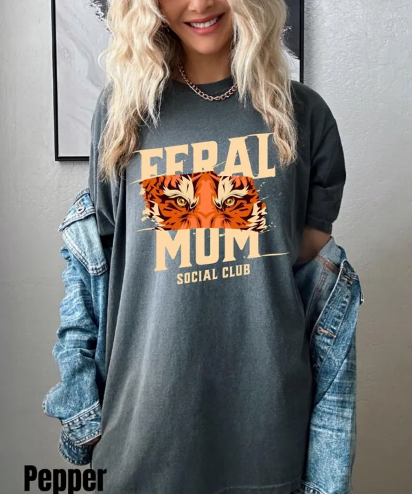 Feral Mom Social Club, Perfect Gift Mother's Day, Feral Mom Gift, Social Club Mom Life T-Shirt, The Best Idea for Mother's Day Gift
