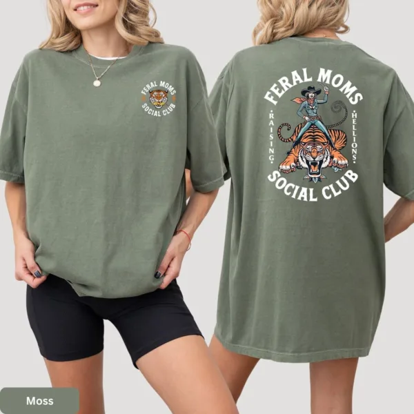 Feral Mom Social Club Shirt, Funny Mom Life Birthday Mother's Day Gift T-Shirt, The Best Idea for Mother's Day Gift