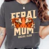 Feral Mom Social Club, Perfect Gift Mother's Day, Feral Mom Gift, Social Club Mom Life T-Shirt, The Best Idea for Mother's Day Gift