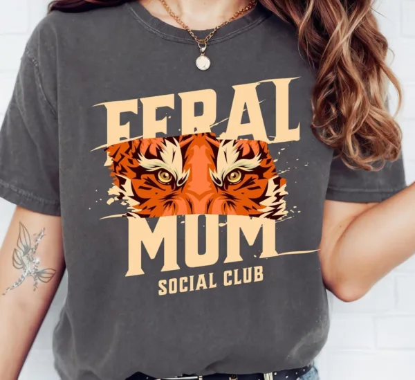 Feral Mom Social Club, Perfect Gift Mother's Day, Feral Mom Gift, Social Club Mom Life T-Shirt, The Best Idea for Mother's Day Gift