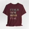 Funny-Brother-Its-Me-Hi-Im-the-Brother-Shirt-1.webp Brother T-Shirt With It's Me, Hi, I'm The Brother. It's Me,Cool Brothers Club Shirt, Brother Birthday Gift, Best Brother Shirt, Shirt for Brother