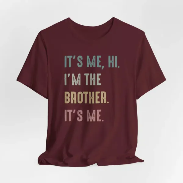 Funny-Brother-Its-Me-Hi-Im-the-Brother-Shirt-1.webp Brother T-Shirt With It's Me, Hi, I'm The Brother. It's Me,Cool Brothers Club Shirt, Brother Birthday Gift, Best Brother Shirt, Shirt for Brother