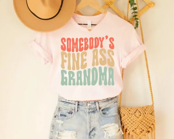 Funny Grandma T-Shirt, Somebody's Fine Ass Grandma Shirt Gift for Grandma, Gift for Grandmother Fine Ass Tee Shirt