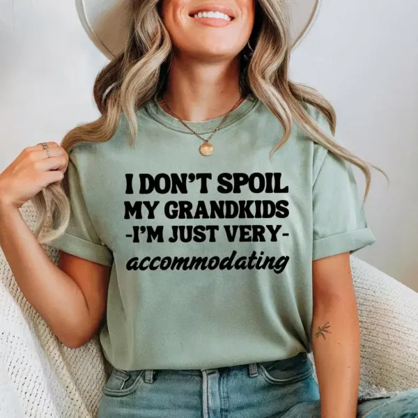 Funny Grandma T-Shirt, I Don't Spoil My Grandkids, Im Just Very Accommodating, Grandmother Shirt, Nana Tee, Gifts for Grandma, Grandma Tee