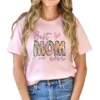 Best Mom Ever T-Shirt, The Best Idea for Mother's Day Gift