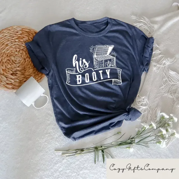 Couples Matching T-Shirt With His Booty and Her Pirate Print Design, The Best Family Matching Gift