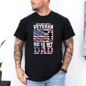 He's Not Just A Veteran He Is My Dad T-Shirt, Veteran Dad Tee, Legend Dad Shirt, Fathers Day Gift, Hero Dad Shirt, Veterans Day Gift