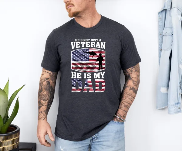He's Not Just A Veteran He Is My Dad T-Shirt, Veteran Dad Tee, Legend Dad Shirt, Fathers Day Gift, Hero Dad Shirt, Veterans Day Gift
