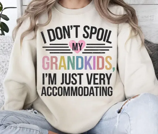 I Don't Spoil My Grandkids I'm Just Very Accommodating, Grandma, Grandmother