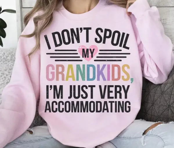 I Don't Spoil My Grandkids I'm Just Very Accommodating, Grandma, Grandmother