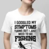 I Googled My Symptoms I Need To Go Fishing T-shirt, Fishing Shirts, Fisher Dad Gift, Men's Funny Gift Top, Boy Birthday