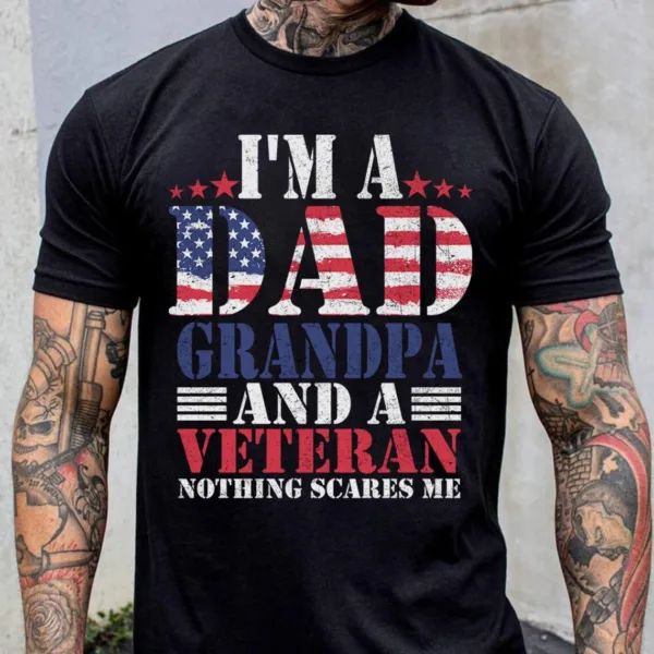Im-A-Dad-Grandpa-And-A-Veteran-Nothing-Scares-Me-Shirt-2.jpg I'm A Dad Grandpa And A Veteran Nothing Scares Me T-Shirt, Veteran Dad Tee, Dad 4th Of July Shirt, Dad Shirt, 4th Of July Shirt