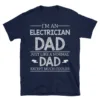 Im-An-Electrician-Dad-Just-Like-A-Normal-Dad-1.webp I'm An Electrician Dad Just Like A Normal Dad Except Much Cooler Funny Father Day Gift Short-Sleeve Unisex T-Shirt