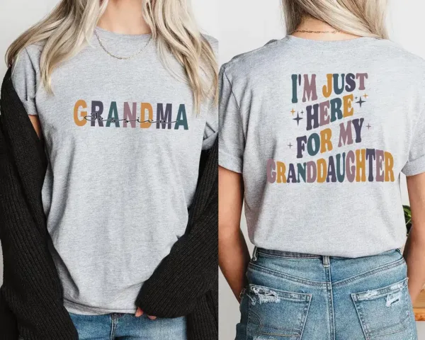 I'm Just Here For Granddaughter T-Shirt, Personalized Grandma, Gift For grandma, Grandma T-shirt, Grandma Gift