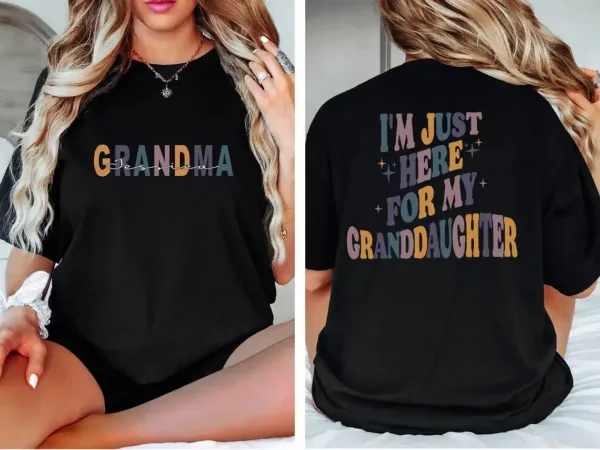 I'm Just Here For Granddaughter T-Shirt, Personalized Grandma, Gift For grandma, Grandma T-shirt, Grandma Gift