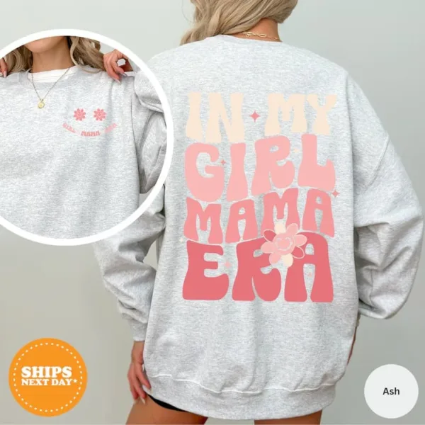 In My Girl Mama Era, New Mom, Girl Of Mom, Mom Sweatshirt, Cool Moms Club Sweatshirt, The Best Idea for Mother's Day Gift