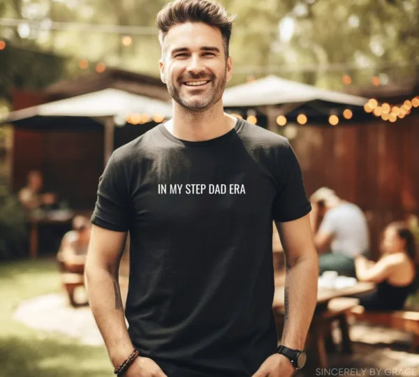 In My Step Dad Era T-Shirt, Bonus Dad Shirt, Best Dad Shirt, Daddy Era, Gift For Dad, Dad Shirt, Dad to Be, Gift for Husband, Bonus Father