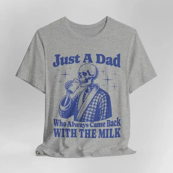 Just A Dad Who Always Came Back With The Milk, Father's Day Retro , Funny Dad, Sarcastic Dad T-Shirt, The Best Father's Day Gift