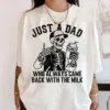 Just-A-Dad-Who-Always-Came-Back-With-The-Milk-2.jpg Just A Dad Who Always Came Back With The Milk Shirt, Funny Skeleton Tee, Father Day Gift, Dad With Milk Shirt, Husband Gift, Fun