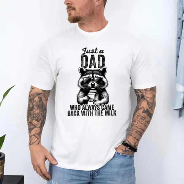 Just A Dad Who Always Came Back With The Milk Shirt, Funny Silly Goose Dad, Father?s Day T-Shirt, Fatherhood Pride Shirt