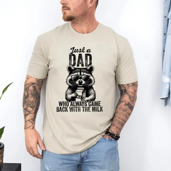 Just A Dad Who Always Came Back With The Milk Shirt, Funny Silly Goose Dad, Father?s Day T-Shirt, Fatherhood Pride Shirt